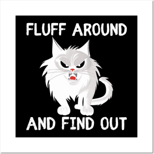 Fluff Around and Find Out - funny cat Posters and Art